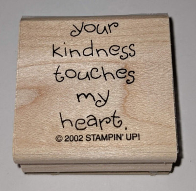 Stampin Up Quick & Cute Your Kindness Touches My Heart Wood Mounted Rubber Stamp