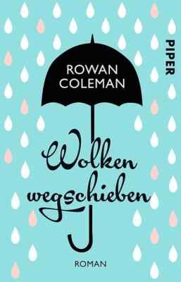 Rowan Coleman - Wolken wegschieben (Taschenbuch) PIPER