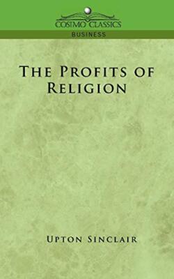 The Profits of Religion (Cosimo Classics: Business), Sinclair 9781596055230-,