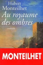 Au royaume des ombres, Hubert Monteilhet