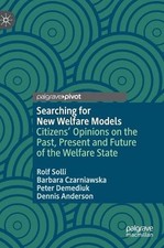 Searching for New Welfare Models: Citizens' Opinions on the Past, Present and Fu