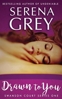 Drawn to You (Swanson Court) - Taschenbuch NEU grau, Serena 12.01.2014