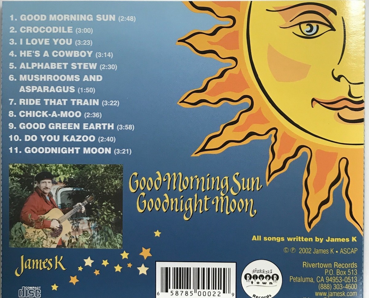 James K : Good Morning Sun Goodnight Moon (CD, 2002, Rivertown