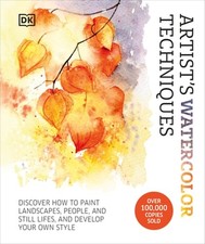 Artist's Watercolor Techniques: Discover How to Paint Landscapes, People and