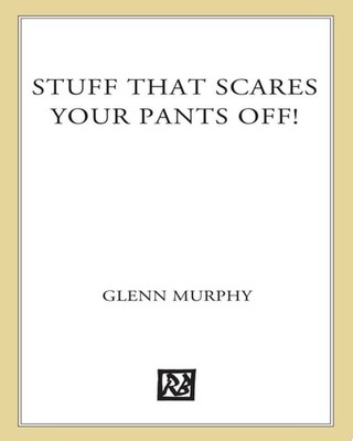Stuff That Scares Your Pants Off!: The Science Scoop on more than 30 Terrifying