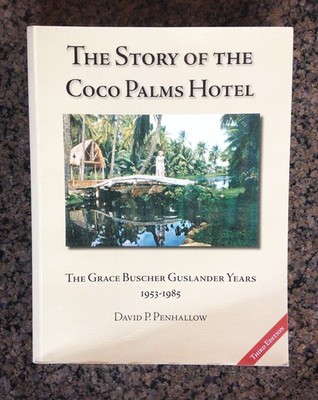 The Story of the Coco Palms Hotel: The Grace Buscher Guslander Years 1953-19...