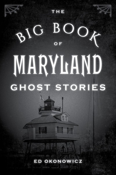 The Big Book Of Maryland Ghost Stories Ed Okonowicz Taschenbuch Englisch 2019-image