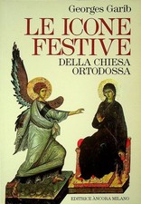 Le icone festive della Chiesa ortodossa.