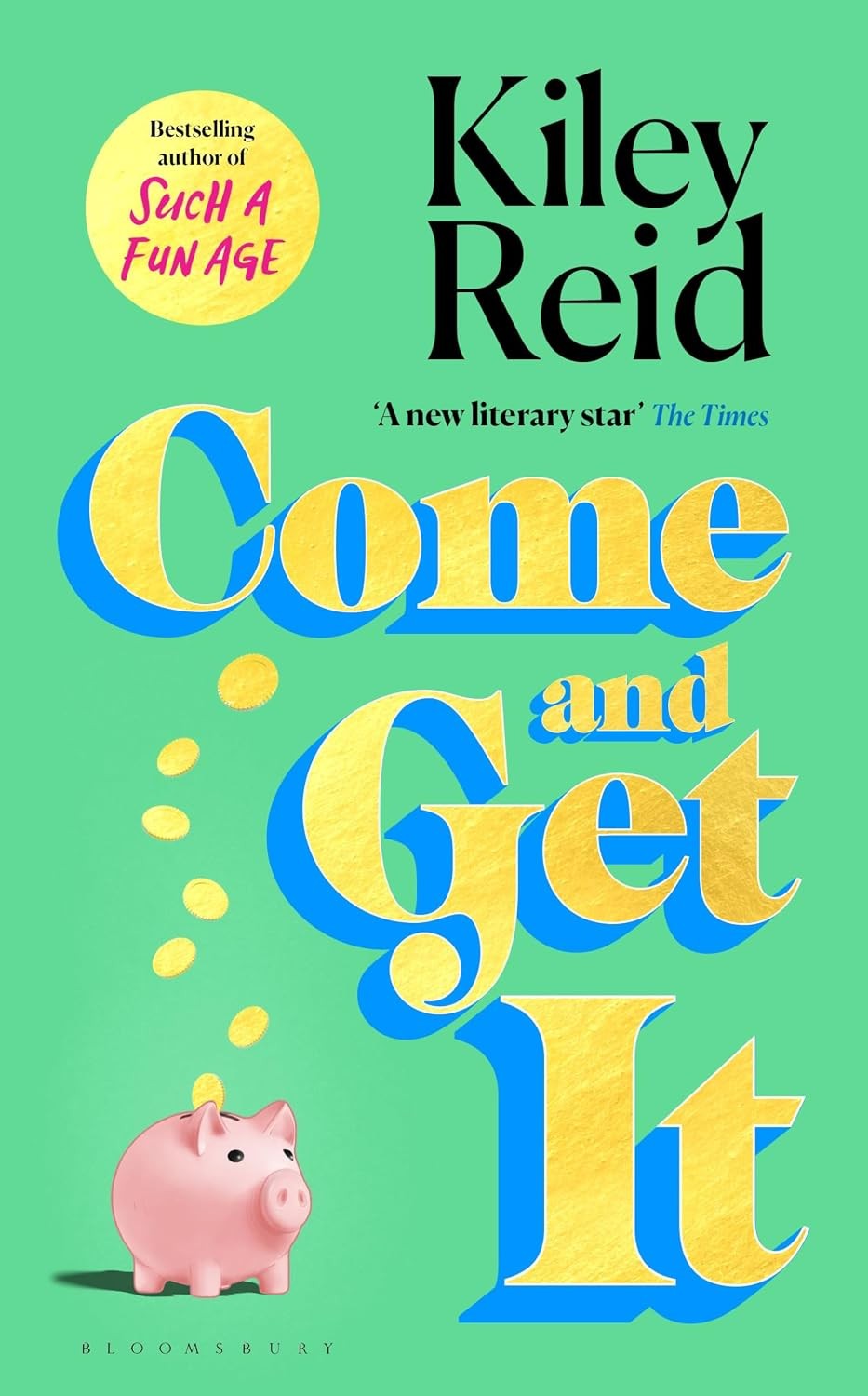Come and Get It Kiley Reid Hardback Contemporary Literary Fiction Novel