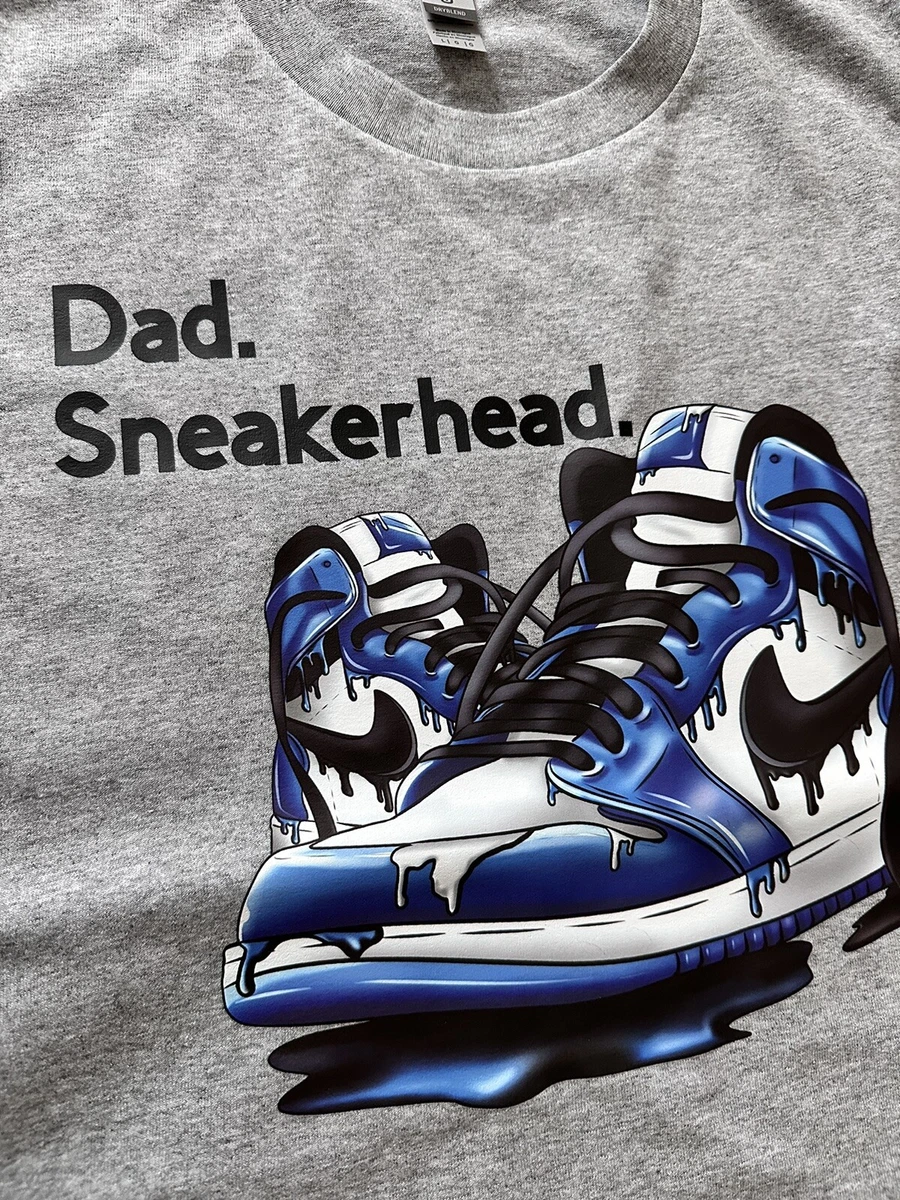 Sneakerhead dad shirt hotsell