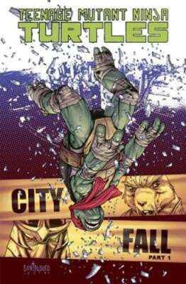 Teenage Mutant Ninja Turtles Volume 6: City Fall Part 1 by Tom Waltz: Used