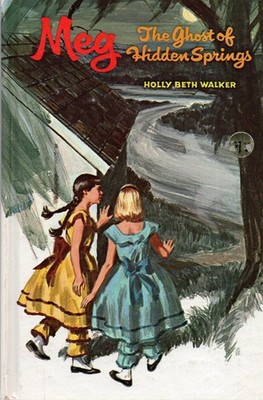 Meg and the Ghost of Hidden Springs - Holly Beth Walker|Cliff Schule - Accep...