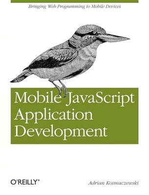 Mobile JavaScript Application Devel..., Adrian Kosmacze