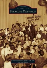Syracuse Television by Burns, Christie Casciano; Fox, Tim; Gulino, Lou