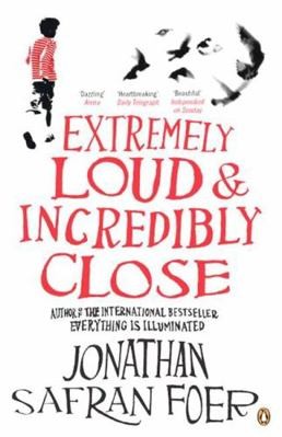 Extremely Loud & Incredibly Close by Foer, Jonathan Safran