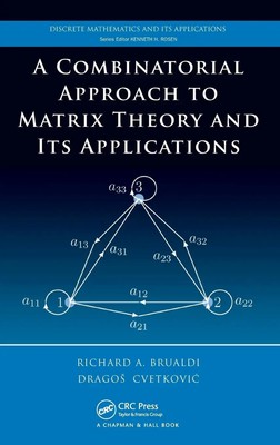 Richard A. Brualdi (u. a.) | A Combinatorial Approach to Matrix Theory and...