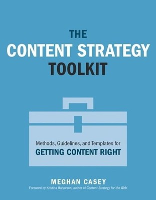 Content Strategy Toolkit, The: Methods,... by Casey, Meghan Paperback / softback
