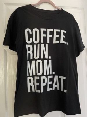 Coffee Run Repeat T Shirt Funny Gift Women Size Medium NEW 100% Cotton Black