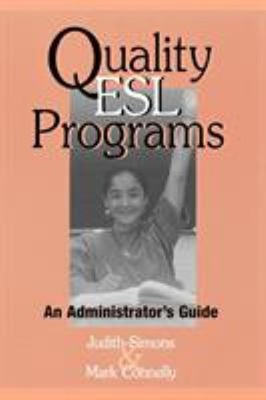Quality ESL Programs : An Administrator's Guide Mark, Simons, Jud