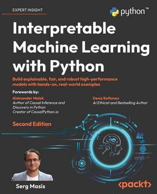 Interpretable Machine Learning with Python - Second Edition Serg Masís Buch 2023
