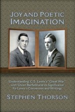 Joy and Poetic Imagination: Understanding C. S. Lewis's Great War with Owen...
