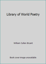 Library of World Poetry by William Cullen Bryant