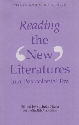 Reading the `New' Literatures in a Post-Colonial Era (Essays and