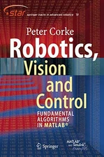 Robotics, Vision and Control: Fundamental Algorithms in MATLAB (Springer Tracts