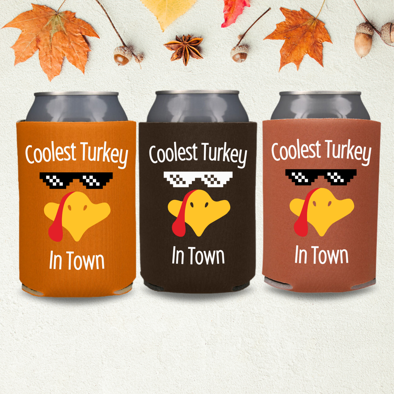 Funny Thanksgiving Can Coolers, Coolest Turkey In Town, Party Beer Coolie Gifts