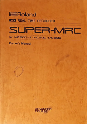Roland SUPER-MRC MC-500mkII -500 -300 Recorder Original Advanced Owner's Manual.