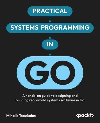 Practical Systems Programming in Go | Mihalis Tsoukalos | Taschenbuch | Englisch