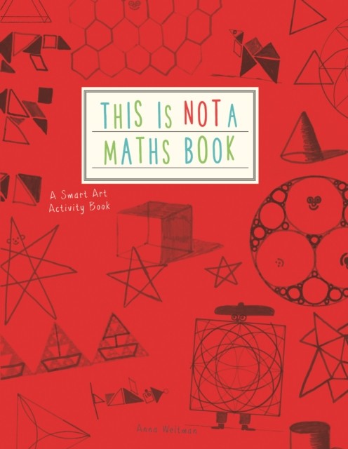 This is Not a Maths Book: A Smart Art Activity Book by Anna Weltman NEW - Image 3
