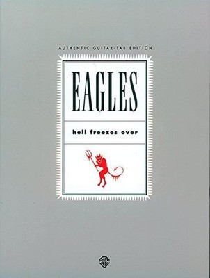 Eagles: Hell Freezes Over (Authentische Gitarren-Tabulatur) - The Eagles