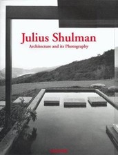 Julius Shulman, Architecture and Its Photography Hardcover Julius Julius Shulman, Architecture and Its Photography Hardcover Julius