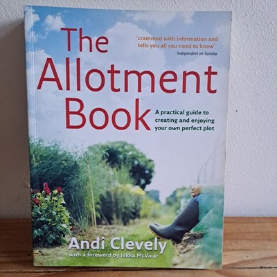 THE ALLOTMENT BOOK A PRACTICAL GUIDE TO CREATING AND ENJOYING YOUR OWN PLOT