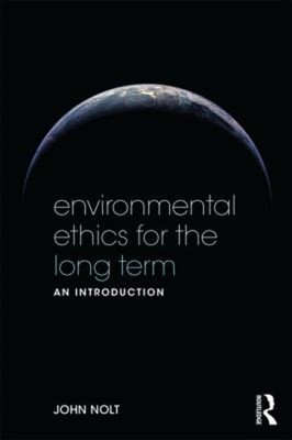 Environmental Ethics for the Long Term : An Introduction Paperbac