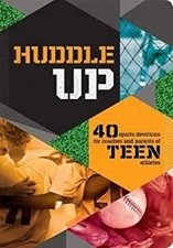 Huddle up! Sports Devo Teen : 40 Sports Devotions for Coaches and