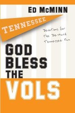God Bless the Vols : Devotions for the Die-Hard Tennessee Fan Ed