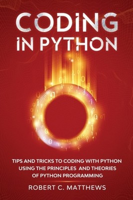 Matthews - Codieren in Python Tipps und Tricks zum Codieren mit Python Usi - J555z