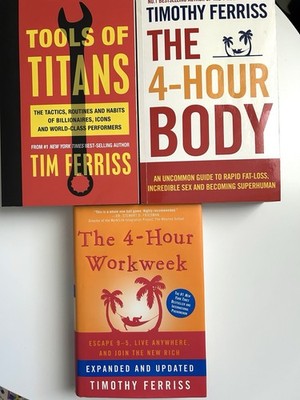 Tim Ferris 4-Hour Workweek, 4-Hour Body, Tools of Titans