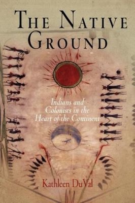 The Native Ground : Indians and Colonists in the Heart of the Con