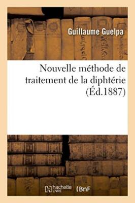 Nouvelle methode de traitement de la diphterie                                 