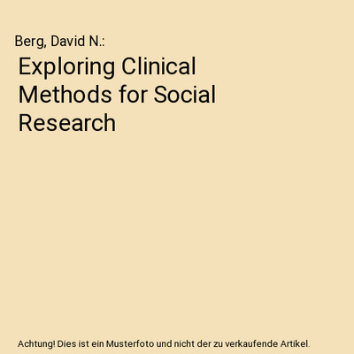 Exploring Clinical Methods for Social Research, Berg, David N.