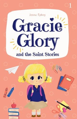Gracie Glory and the Saint Stories Jenna Epkey Taschenbuch Englisch 2024