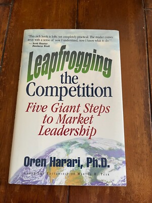 Leapfrogging the Competition : Five Giant Steps to Market Leadership by Oren...