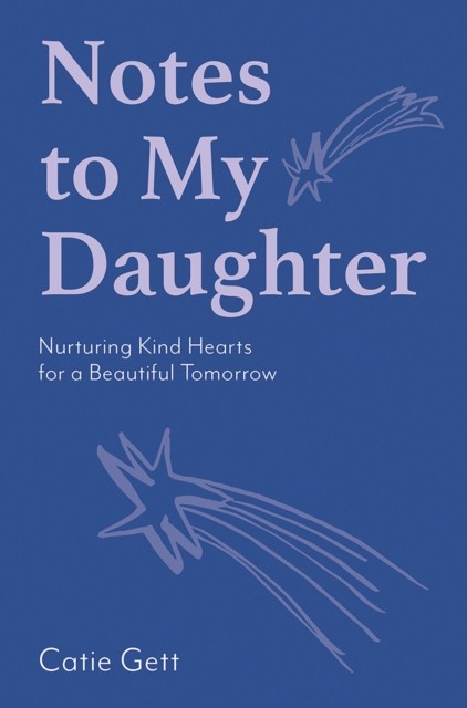 Notes to My Daughter by Catie Gett HARDBACK 9781743799888