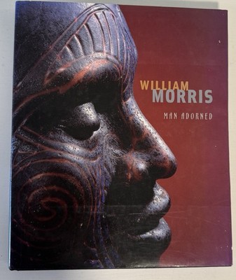 William Morris : Man Adorned by Blake Edgar and James Yood (2002, Hardcover)