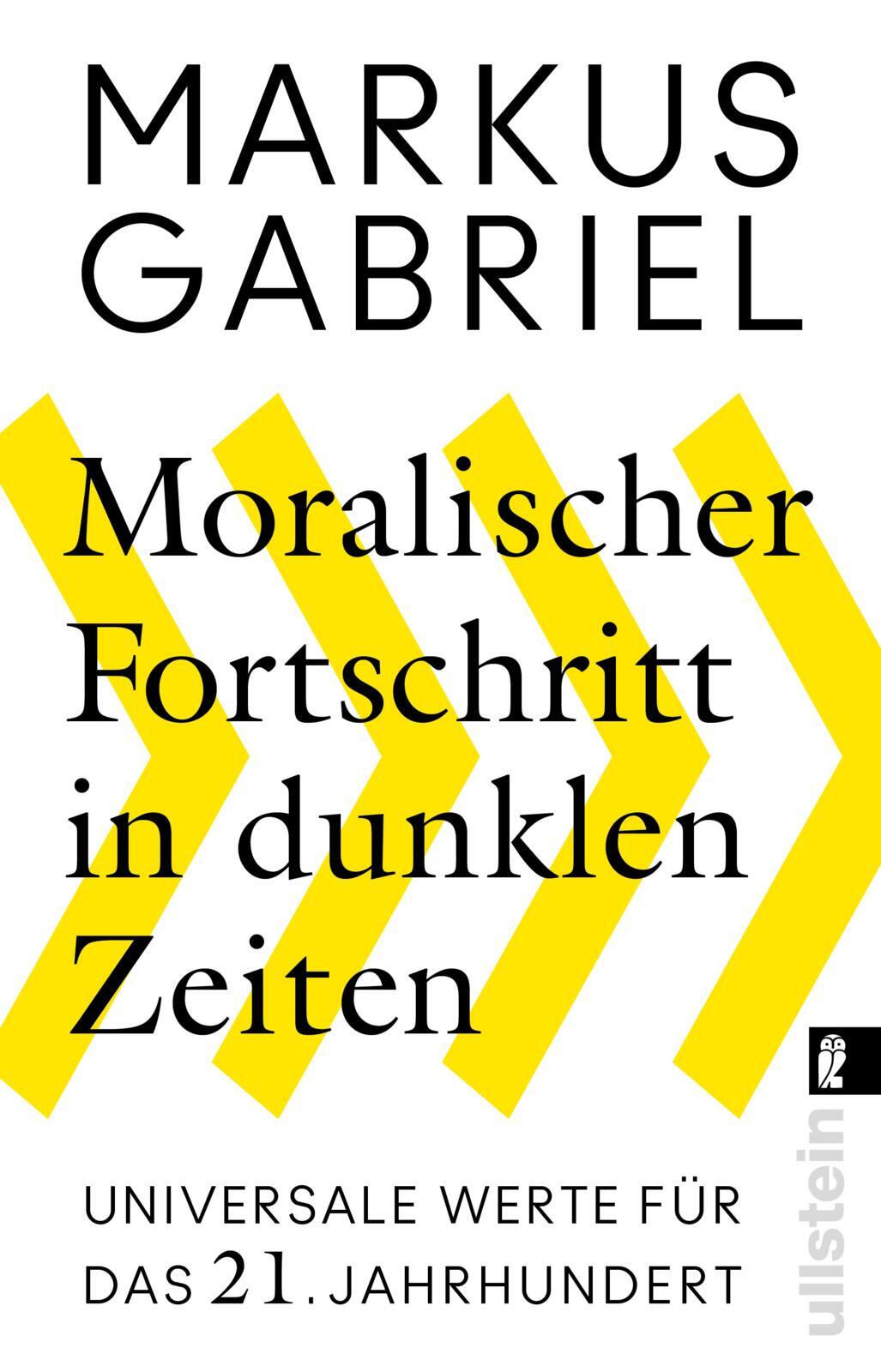 Markus Gabriel / Moralischer Fortschritt In Dunklen Zeiten