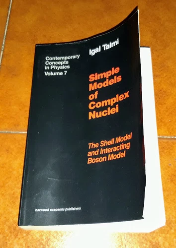 IGAL TALMI SIMPLE MODELS OF COMPLEX NUCLEI SHELL INTERACTING BOSON MODEL 1993