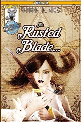 The Rusted Blade By Robert Ricks - New Copy - 9780359701407